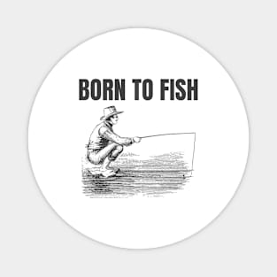 Born To Fish Magnet